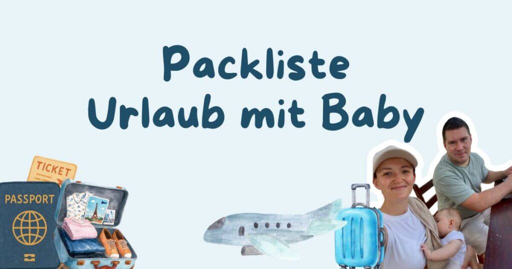 Packliste Urlaub mit Baby